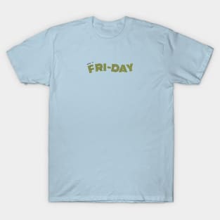 Make it FRI-DAY T-Shirt